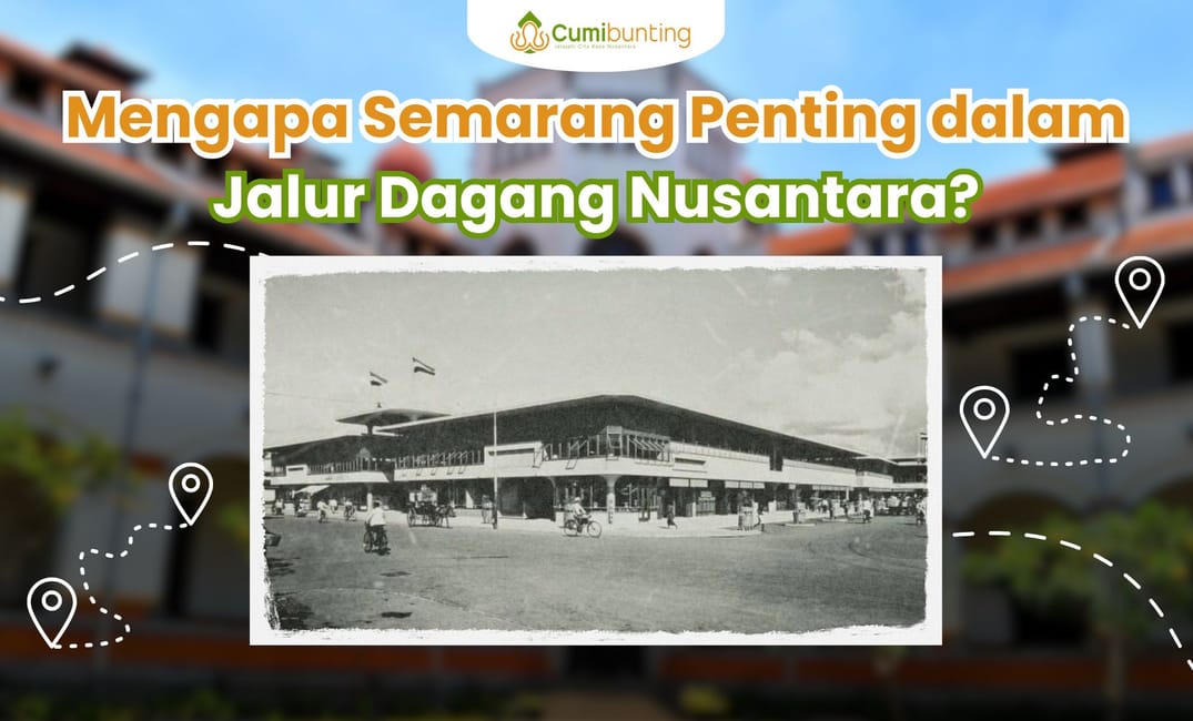 Perjalanan Sejarah Semarang dan Perannya dalam Perdagangan Nusantara